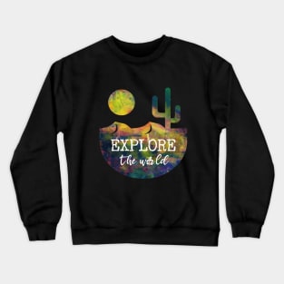 Explore the world Crewneck Sweatshirt